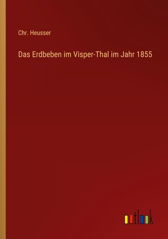 Das Erdbeben im Visper-Thal im Jahr 1855