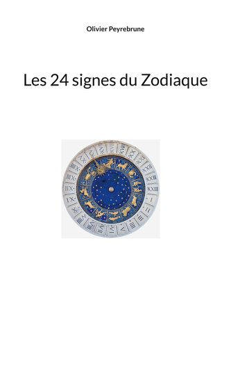 Les 24 signes du Zodiaque