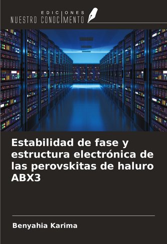Estabilidad de fase y estructura electrónica de las perovskitas de haluro ABX3