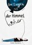 Im Liegen ist der Himmel höher