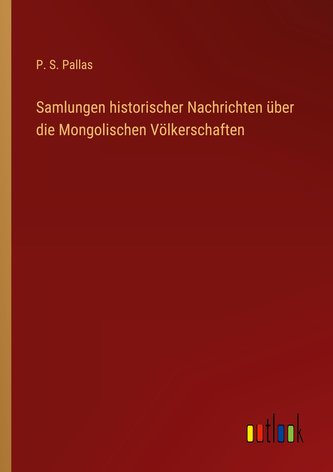 Samlungen historischer Nachrichten über die Mongolischen Völkerschaften
