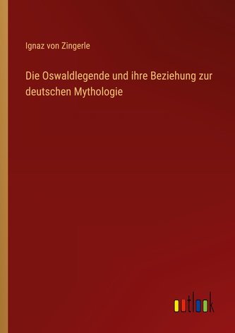 Die Oswaldlegende und ihre Beziehung zur deutschen Mythologie