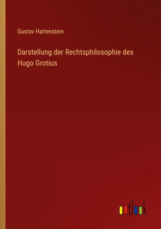 Darstellung der Rechtsphilosophie des Hugo Grotius