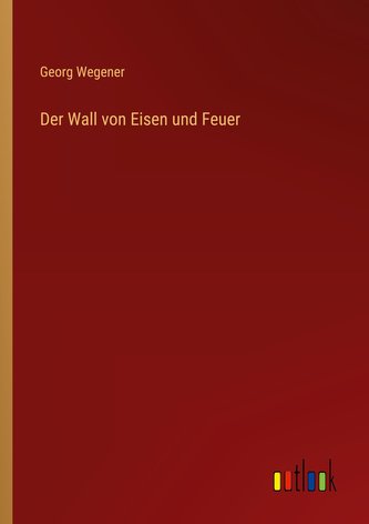 Der Wall von Eisen und Feuer