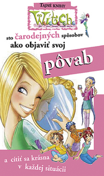 Sto čarodejných spôsobov, ako objaviť svoj pôvab