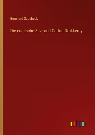 Die englische Zitz- und Cattun-Drukkerey