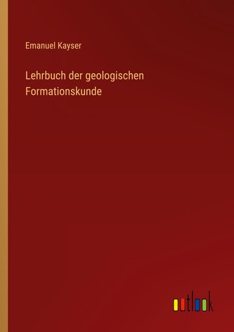 Lehrbuch der geologischen Formationskunde