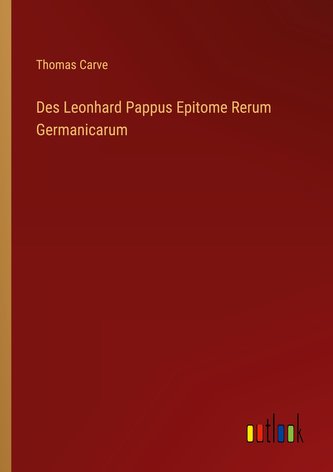 Des Leonhard Pappus Epitome Rerum Germanicarum