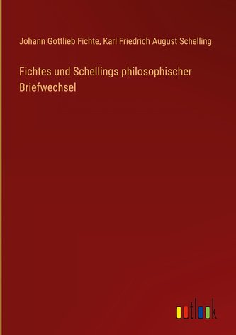 Fichtes und Schellings philosophischer Briefwechsel