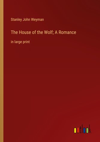 The House of the Wolf; A Romance