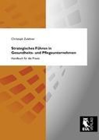 Strategisches Führen in Gesundheits- und Pflegeunternehmen