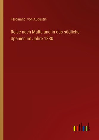 Reise nach Malta und in das südliche Spanien im Jahre 1830