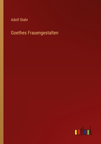 Goethes Frauengestalten