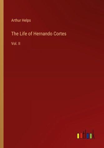 The Life of Hernando Cortes