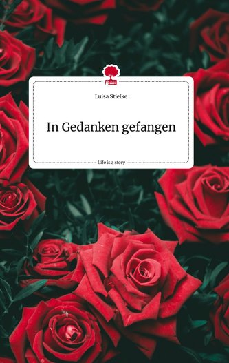 In Gedanken gefangen. Life is a Story - story.one