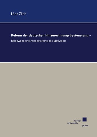 Reform der deutschen Hinzurechnungsbesteuerung - Reichweite und Ausgestaltung des Motivtests