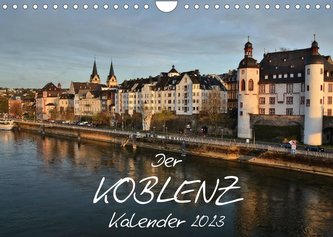 Der Koblenz Kalender (Wandkalender 2023 DIN A4 quer)