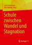 Schule zwischen Wandel und Stagnation