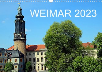 Weimar 2023 (Wandkalender 2023 DIN A3 quer)