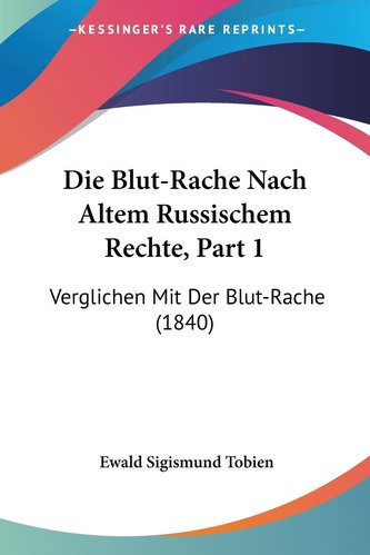 Die Blut-Rache Nach Altem Russischem Rechte, Part 1