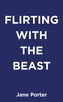 Flirting With The Beast