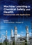 Machine Learning in Chemical Safety and Health - Fundamentals with Applications