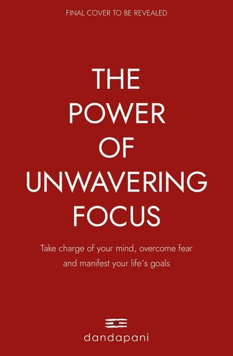 The Power of Unwavering Focus