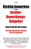 Richtig bewerben Insider-Bewerbungs-Ratgeber