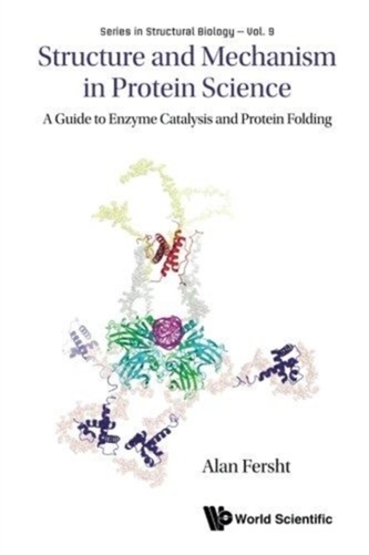 Structure And Mechanism In Protein Science: A Guide To Enzyme Catalysis And Protein Folding