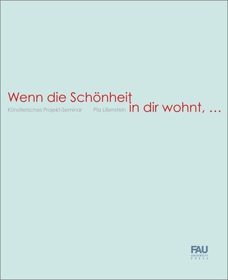 Wenn die Schönheit in dir wohnt, ...