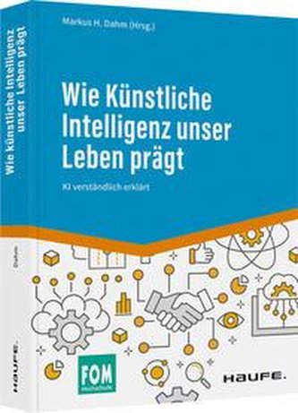 Wie Künstliche Intelligenz unser Leben prägt