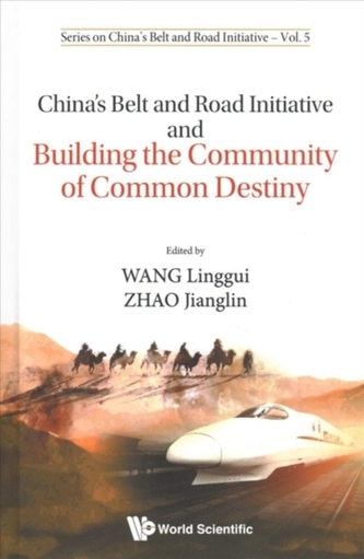 China's Belt And Road Initiative And Building The Community Of Common Destiny