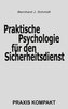 Praktische Psychologie für den Sicherheitsdienst