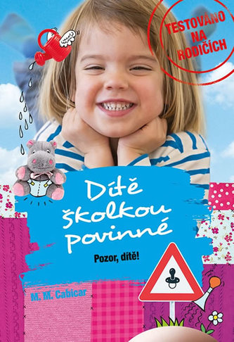 Dítě školkou povinné Pozor, dítě! Dítě školkou povinné Pozor, dítě!