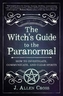 The Witch's Guide to the Paranormal