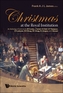 Christmas At The Royal Institution: An Anthology Of Lectures By M Faraday, J Tyndall, R S Ball, S P Thompson, E R Lankes