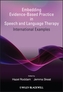 Embedding Evidence-Based Practice in Speech and Language Therapy - International Examples