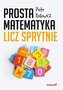 Prosta matematyka. Licz sprytnie