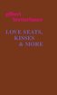 Love Seats, Kisses & More