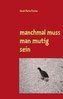manchmal muss man mutig sein