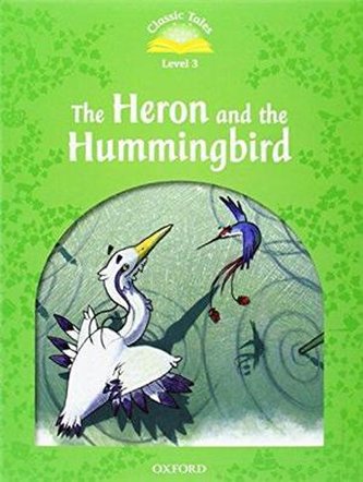 Classic Tales 2E 3 Heron and the Hummingbird Book and Audio Mult