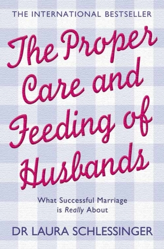 The Proper Care and Feeding of Husbands