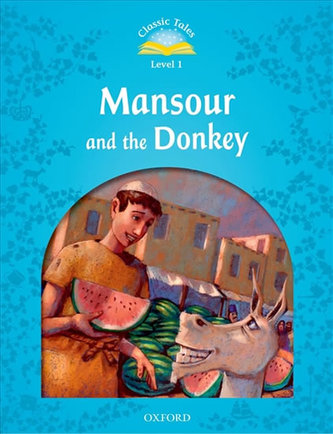 Classic Tales 1 Mansour and the Donkey + Audio Mp3 Pack (2nd) Classic Tales 1 Mansour and the Donkey + Audio Mp3 Pack (2nd)