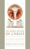 The Whole Mystery of Christ