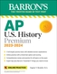 AP U.S. History Premium, 2022-2023: Comprehensive Review with 5 Practice Tests + an Online Timed Test Option