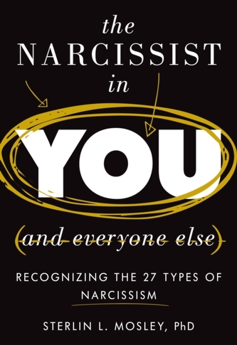 The Narcissist in You and Everyone Else