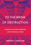 To the Brink of Destruction