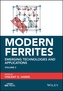 Modern Ferrites Volume 2 - Emerging Technologies and Applications