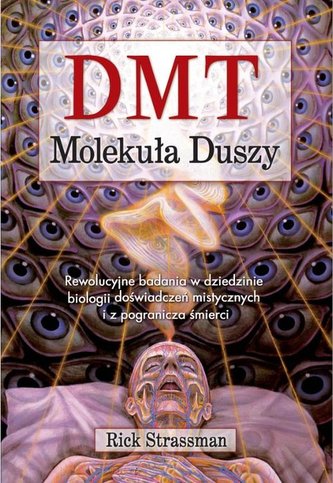 DMT. Molekuła duszy DMT. Molekuła duszy