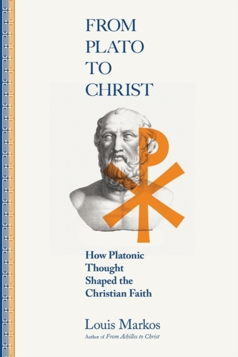 From Plato to Christ - How Platonic Thought Shaped the Christian Faith